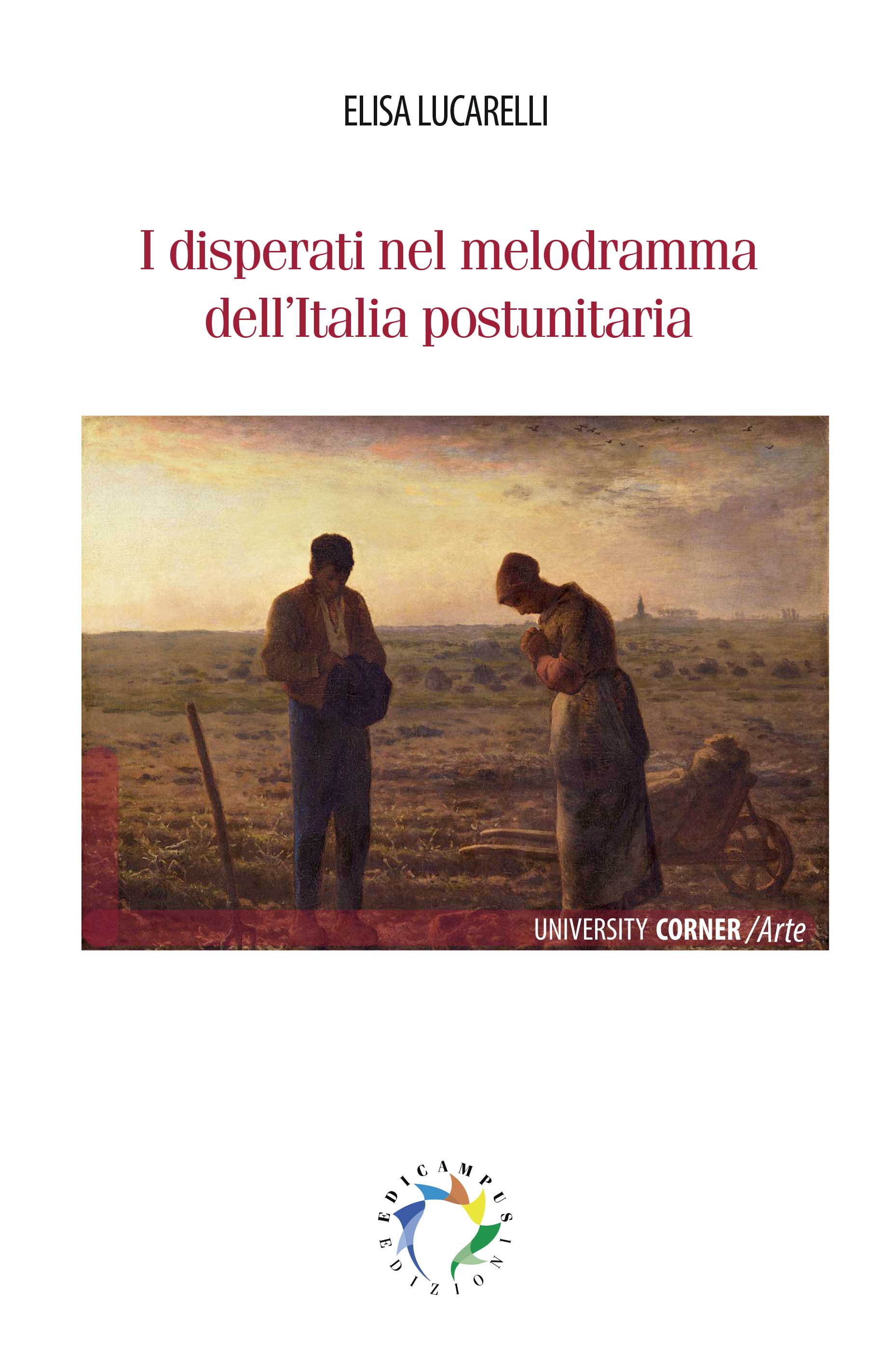 Copertina-disperati-italia-postunitaria I disperati nel melodramma dell'Italia postunitaria